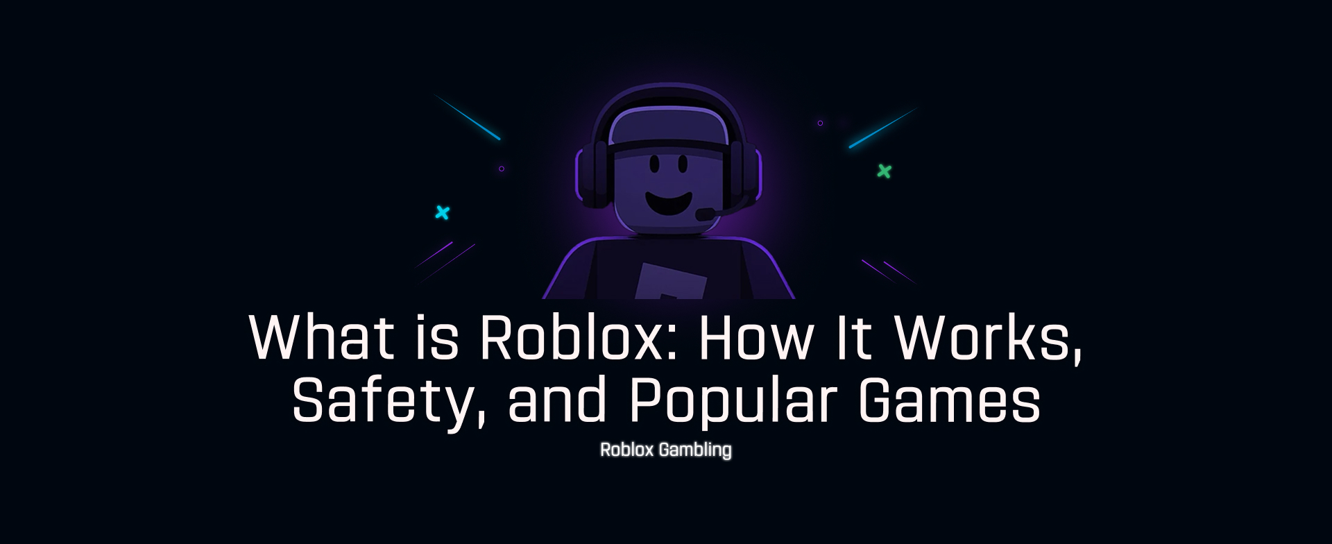 What is Roblox? How It Works, Safety, and Popular Games